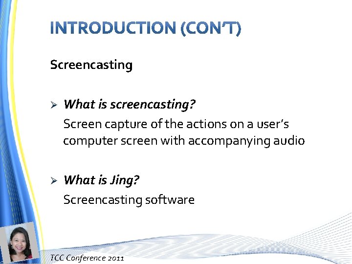 Screencasting Ø What is screencasting? Screen capture of the actions on a user’s computer