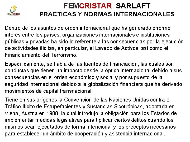 FEMCRISTAR SARLAFT PRACTICAS Y NORMAS INTERNACIONALES Dentro de los asuntos de orden internacional que