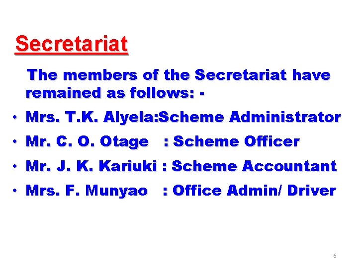Secretariat Members UNIVERSITY OF NAIROBI PENSION SCHEME 2007 MEMBERS EDUCATION