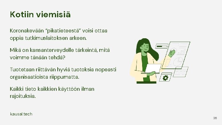Kotiin viemisiä Koronakevään “pikatieteestä” voisi ottaa oppia tutkimuslaitoksen arkeen. Mikä on kansanterveydelle tärkeintä, mitä Kotiin viemisiä Koronakevään “pikatieteestä” voisi ottaa oppia tutkimuslaitoksen arkeen. Mikä on kansanterveydelle tärkeintä, mitä