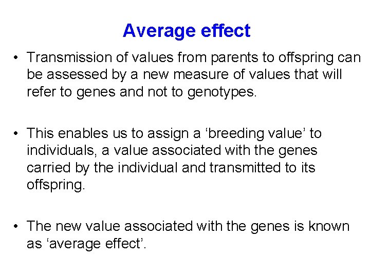 Average effect • Transmission of values from parents to offspring can be assessed by