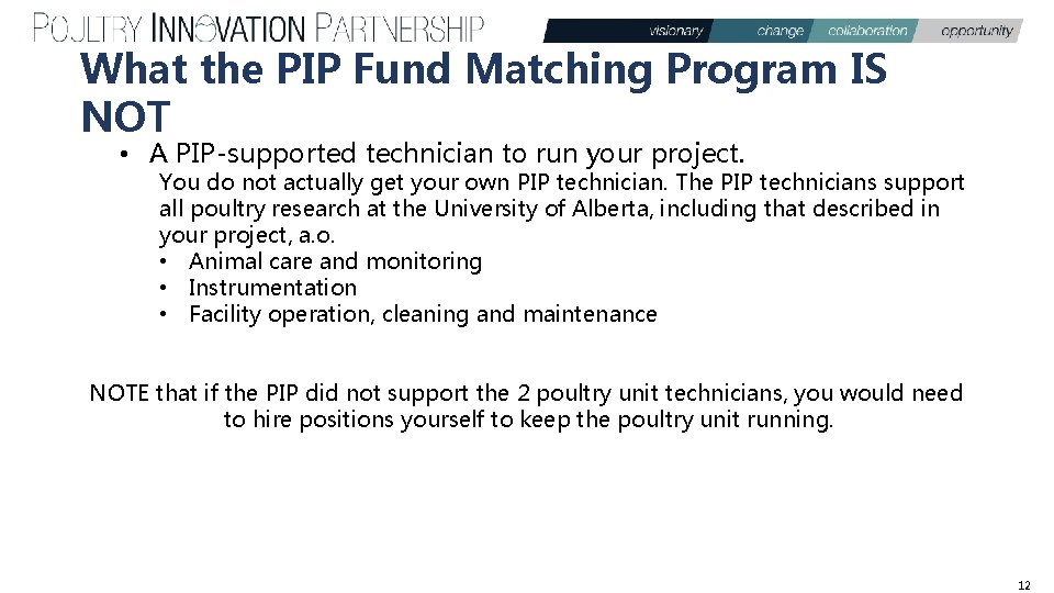 What the PIP Fund Matching Program IS NOT • A PIP-supported technician to run