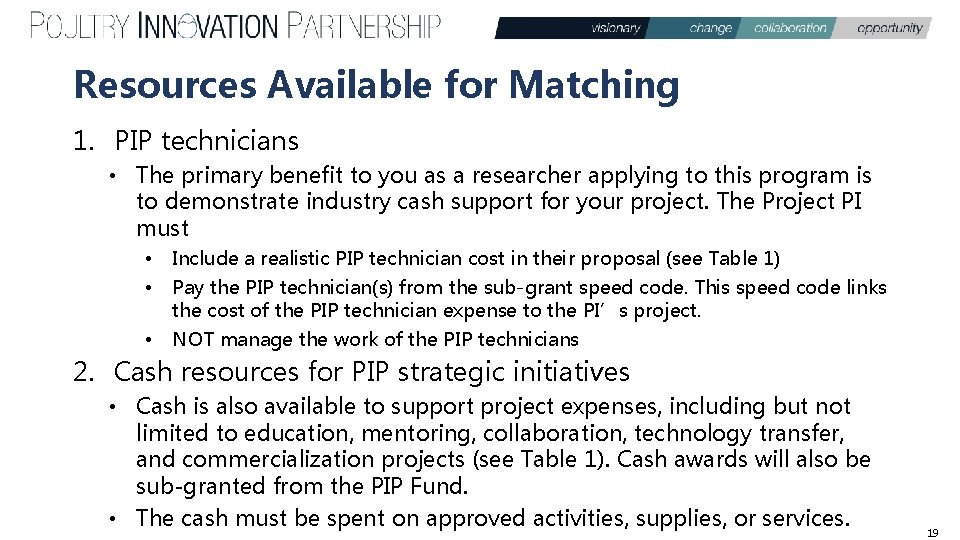 Resources Available for Matching 1. PIP technicians • The primary benefit to you as