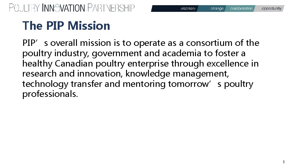 The PIP Mission PIP’s overall mission is to operate as a consortium of the