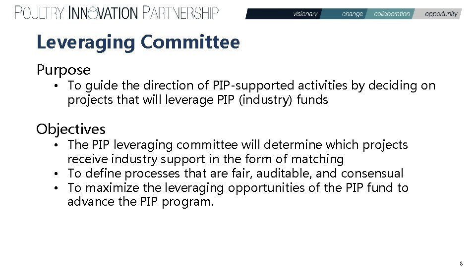 Leveraging Committee Purpose • To guide the direction of PIP-supported activities by deciding on