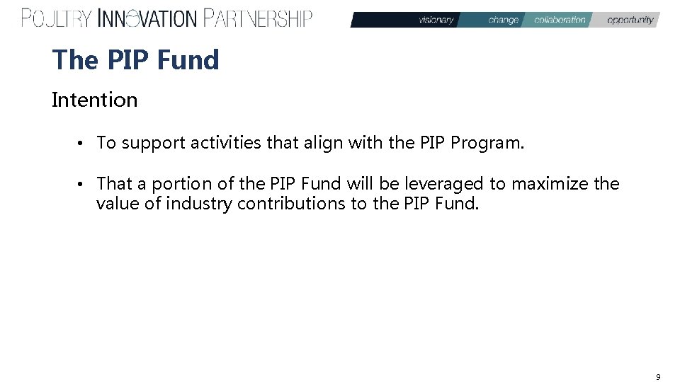 The PIP Fund Intention • To support activities that align with the PIP Program.