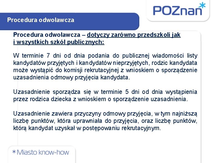 Procedura odwoławcza – dotyczy zarówno przedszkoli jak i wszystkich szkół publicznych: W terminie 7