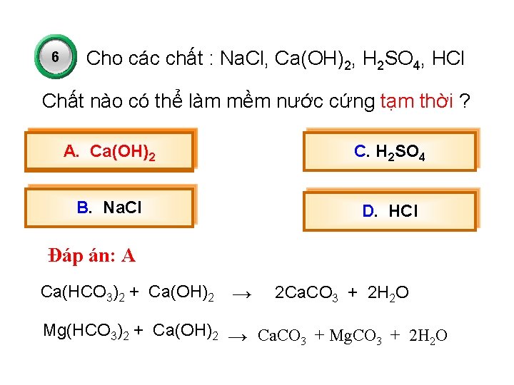 6 Cho các chất : Na. Cl, Ca(OH)2, H 2 SO 4, HCl Chất