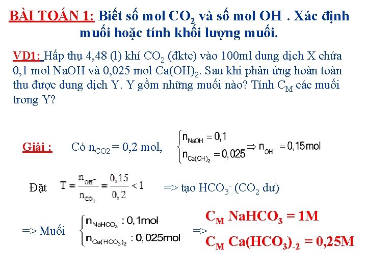 BÀI TOÁN 1: Biết số mol CO 2 và số mol OH . Xác