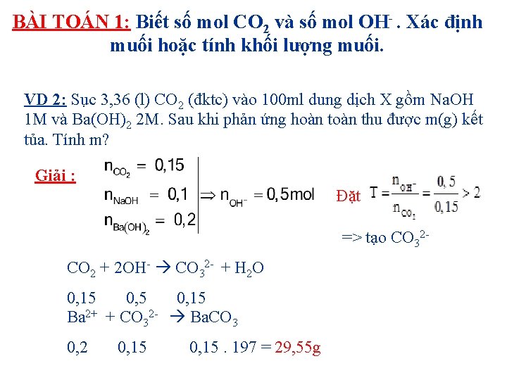 BÀI TOÁN 1: Biết số mol CO 2 và số mol OH . Xác