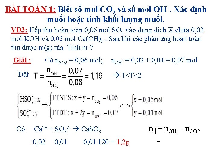 BÀI TOÁN 1: Biết số mol CO 2 và số mol OH . Xác