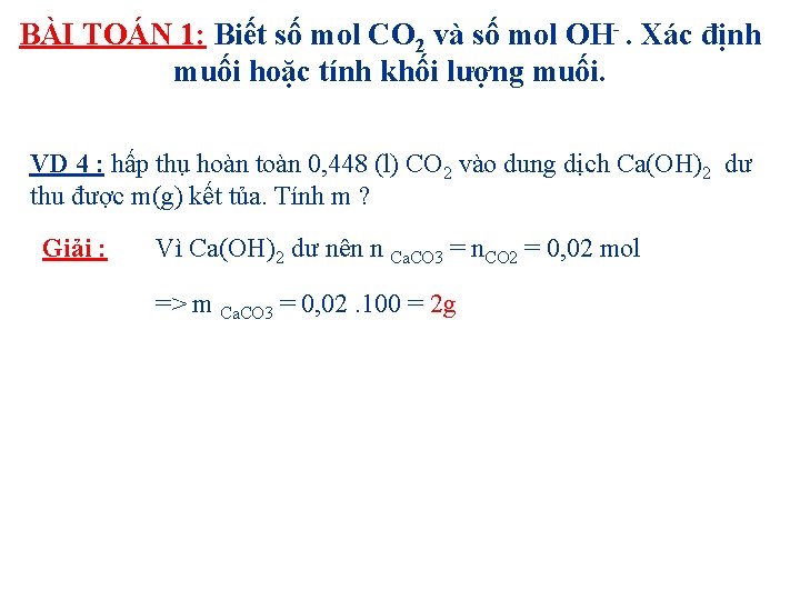 BÀI TOÁN 1: Biết số mol CO 2 và số mol OH . Xác