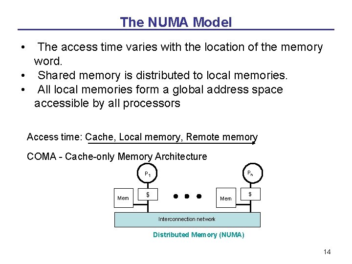 The NUMA Model • The access time varies with the location of the memory