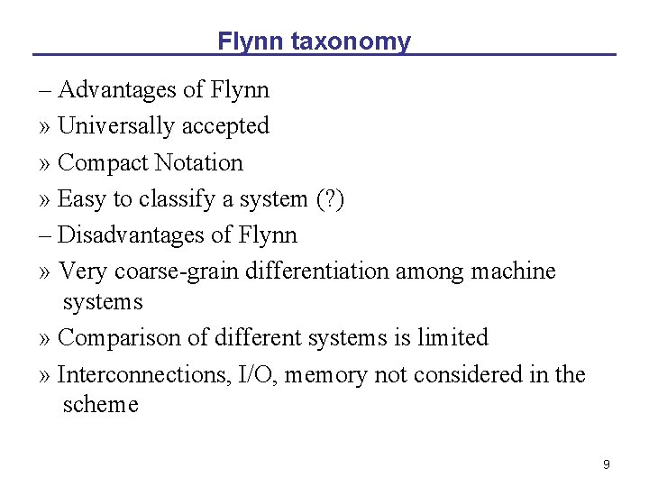 Flynn taxonomy – Advantages of Flynn » Universally accepted » Compact Notation » Easy