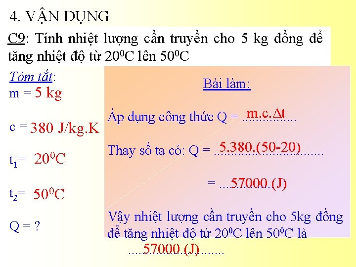 4. VẬN DỤNG C 9: Tính nhiệt lượng cần truyền cho 5 kg đồng