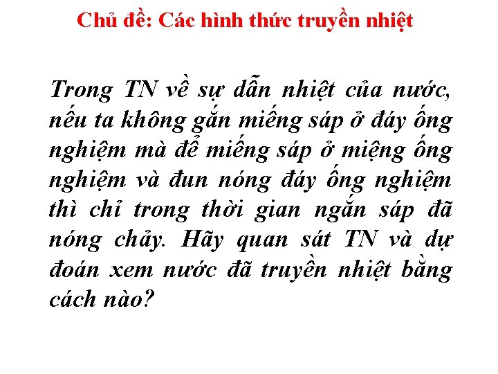 Chủ đề: Các hình thức truyền nhiệt Trong TN về sự dẫn nhiệt của