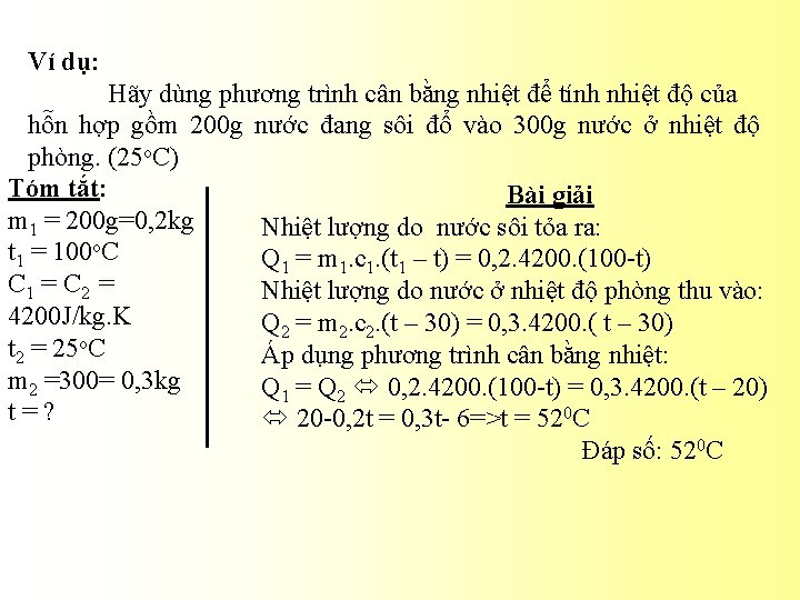 Ví dụ: Hãy dùng phương trình cân bằng nhiệt để tính nhiệt độ của