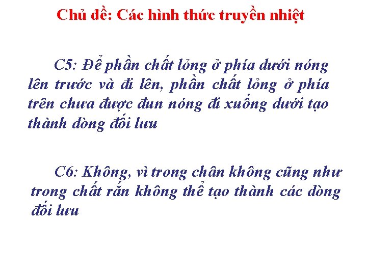 Chủ đề: Các hình thức truyền nhiệt C 5: Để phần chất lỏng ở