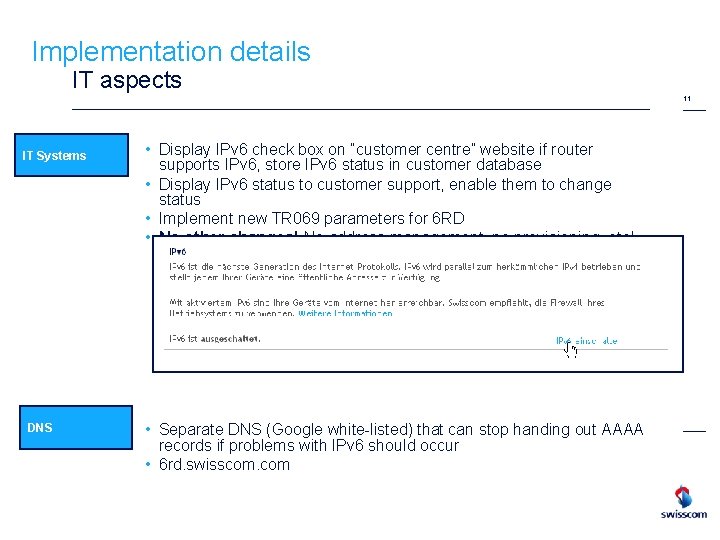 Implementation details IT aspects 11 IT Systems DNS • Display IPv 6 check box