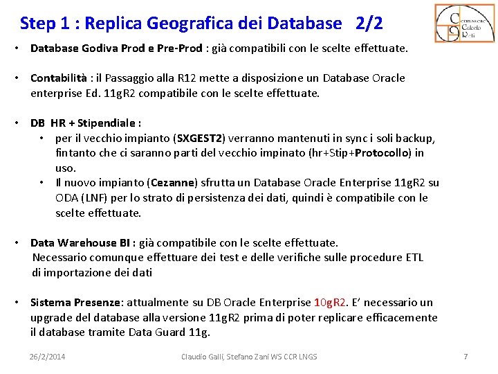 Step 1 : Replica Geografica dei Database 2/2 • Database Godiva Prod e Pre-Prod