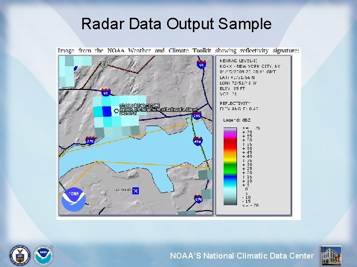Radar Data Output Sample NOAA’S National Climatic Data Center 11 
