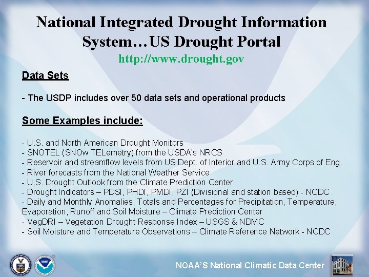 National Integrated Drought Information System…US Drought Portal http: //www. drought. gov Data Sets -