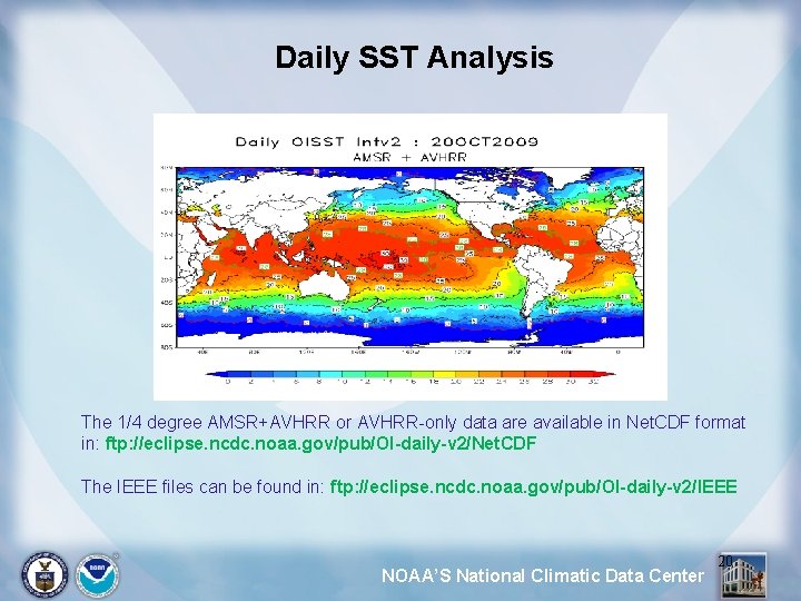 Daily SST Analysis The 1/4 degree AMSR+AVHRR or AVHRR-only data are available in Net.