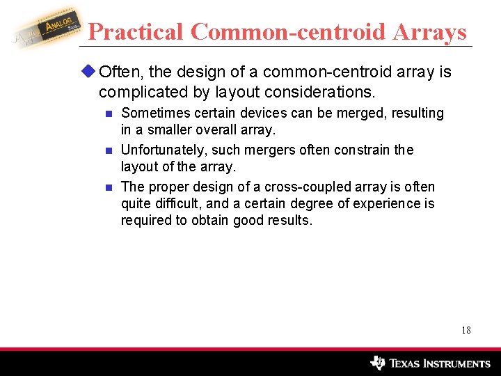 Practical Common-centroid Arrays u Often, the design of a common-centroid array is complicated by