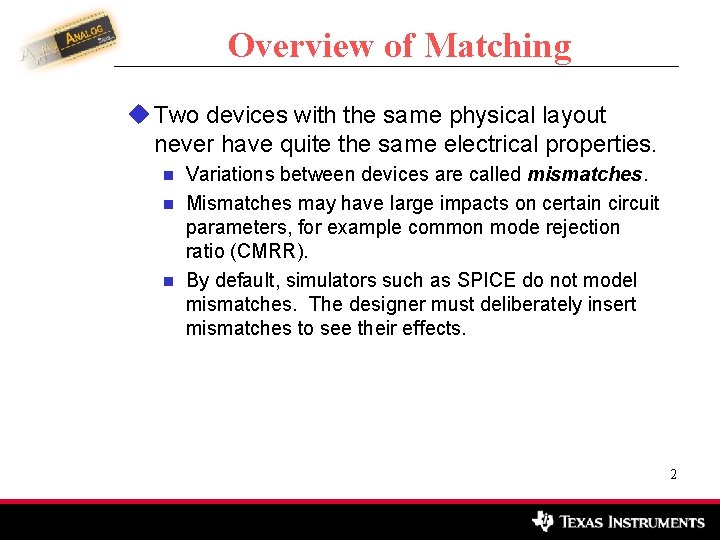 Overview of Matching u Two devices with the same physical layout never have quite