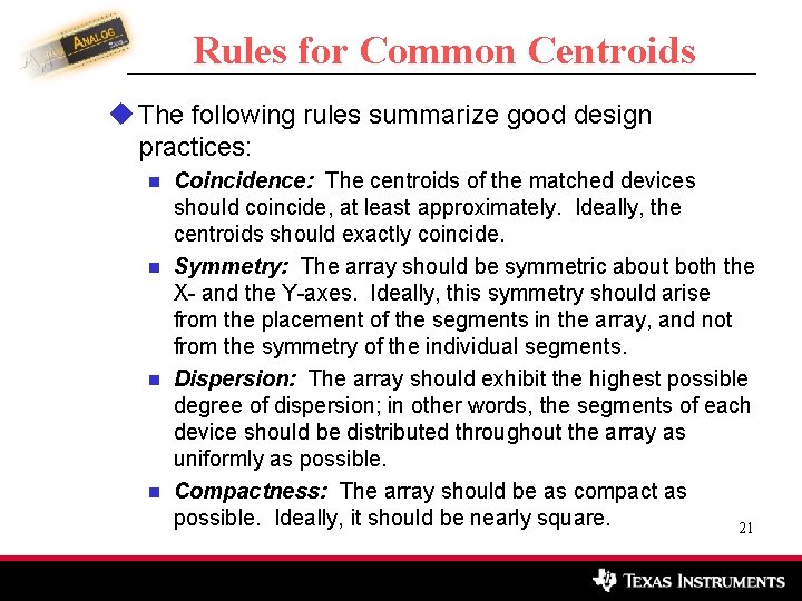 Rules for Common Centroids u The following rules summarize good design practices: n n