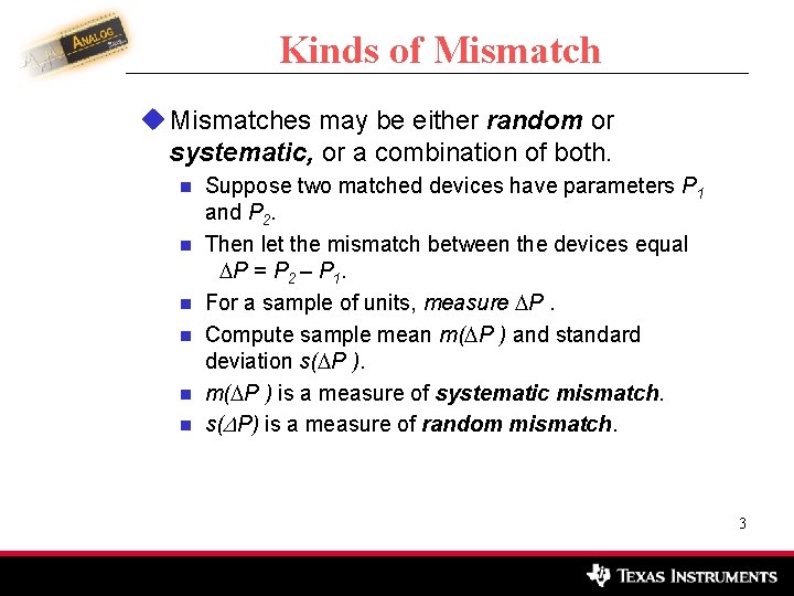 Kinds of Mismatch u Mismatches may be either random or systematic, or a combination