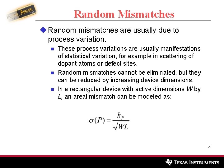 Random Mismatches u Random mismatches are usually due to process variation. n n n