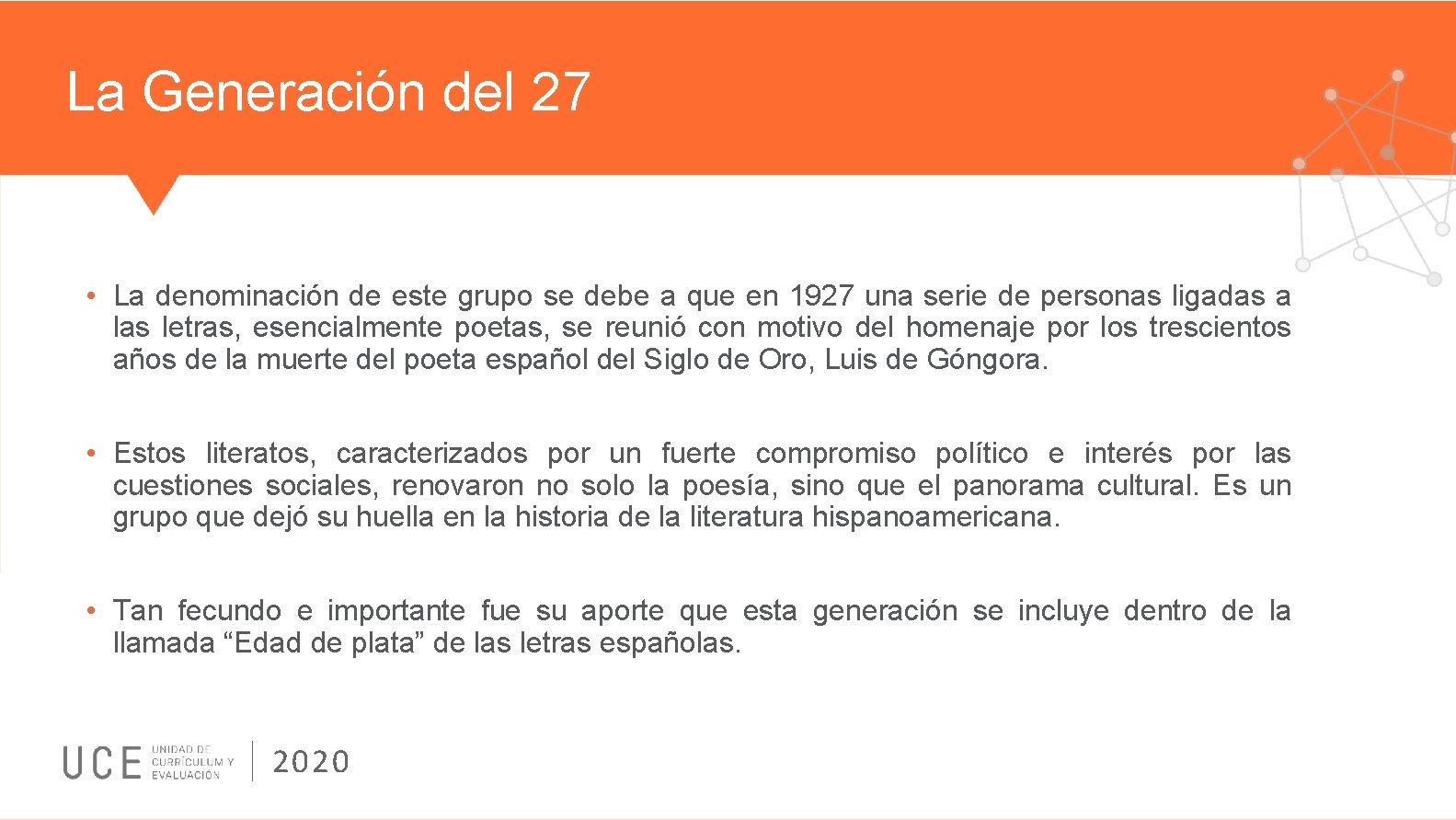 La Generación del 27 • La denominación de este grupo se debe a que