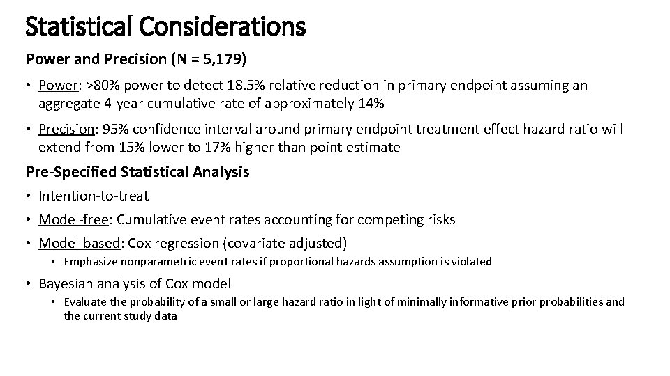 Statistical Considerations Power and Precision (N = 5, 179) • Power: >80% power to