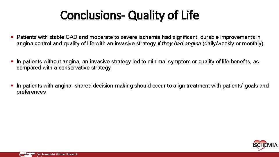 Conclusions- Quality of Life § Patients with stable CAD and moderate to severe ischemia