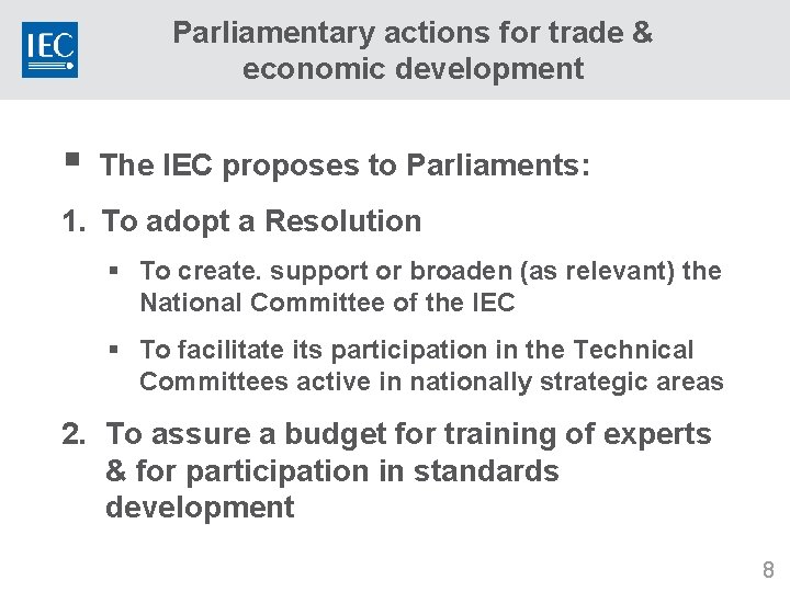 Parliamentary actions for trade & economic development § The IEC proposes to Parliaments: 1.