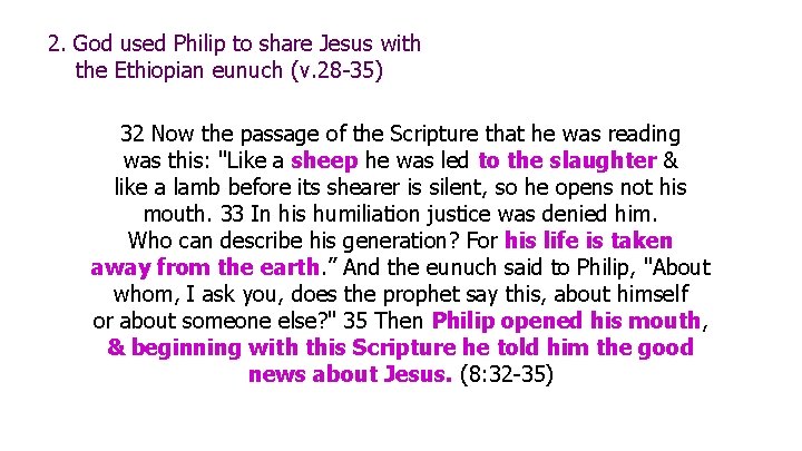 2. God used Philip to share Jesus with the Ethiopian eunuch (v. 28 -35)