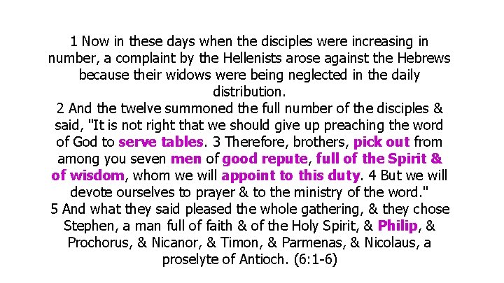 1 Now in these days when the disciples were increasing in number, a complaint