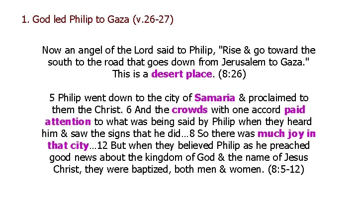 1. God led Philip to Gaza (v. 26 -27) Now an angel of the
