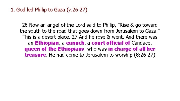 1. God led Philip to Gaza (v. 26 -27) 26 Now an angel of