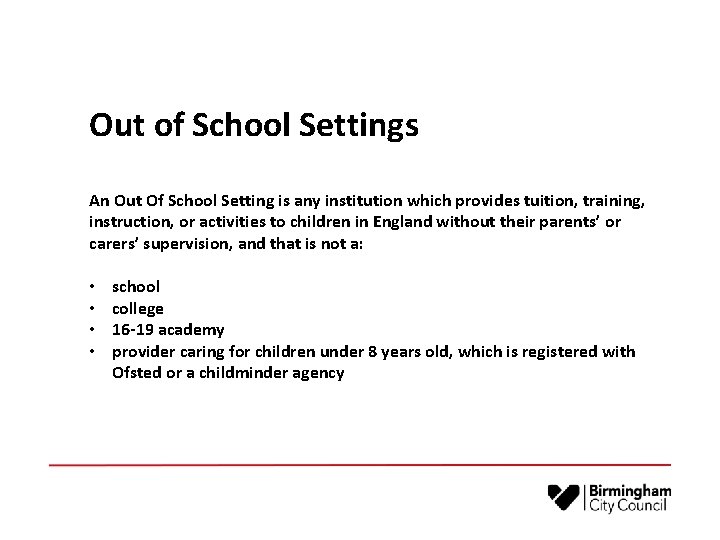 Out of School Settings An Out Of School Setting is any institution which provides