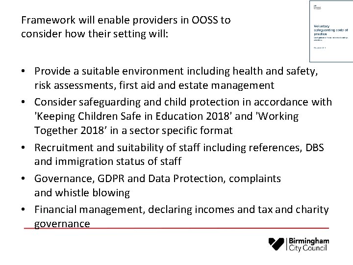 Framework will enable providers in OOSS to consider how their setting will: • Provide