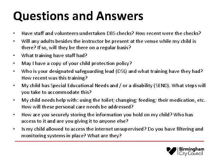 Questions and Answers • • • Have staff and volunteers undertaken DBS checks? How