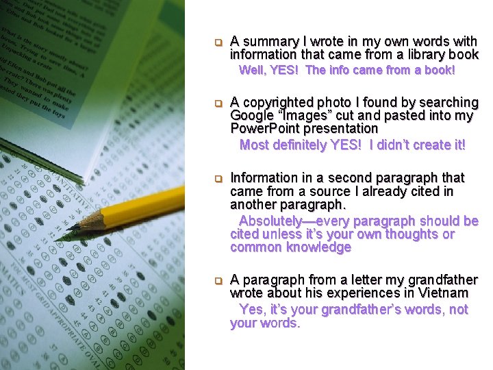 q A summary I wrote in my own words with information that came from