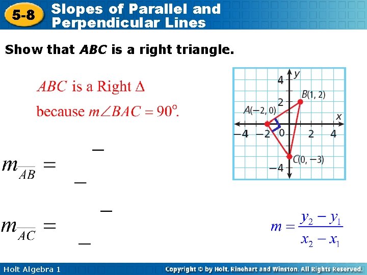 5 -8 Slopes of Parallel and Perpendicular Lines Show that ABC is a right