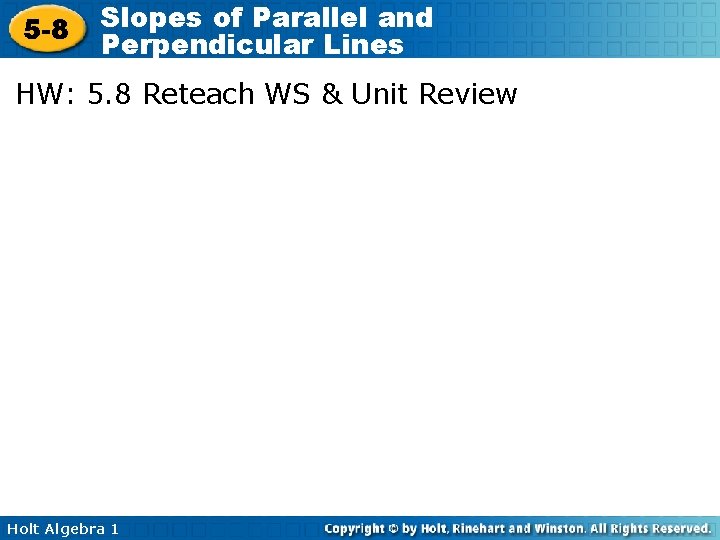 5 -8 Slopes of Parallel and Perpendicular Lines HW: 5. 8 Reteach WS &