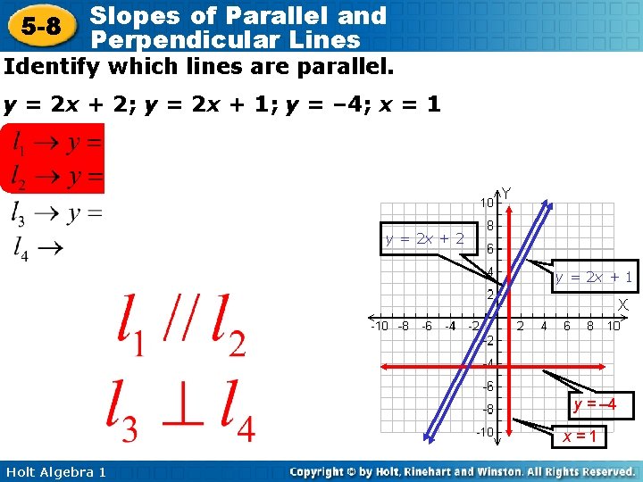 5 -8 Slopes of Parallel and Perpendicular Lines Identify which lines are parallel. y