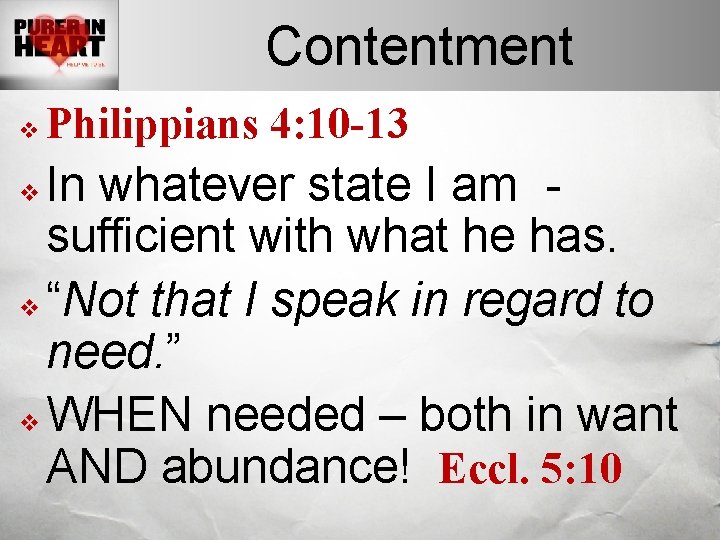Contentment v Philippians 4: 10 -13 In whatever state I am sufficient with what
