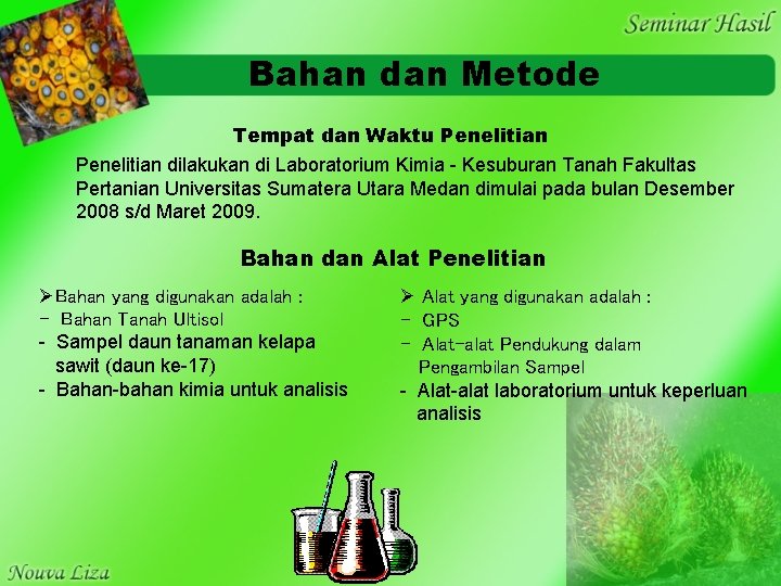 Bahan dan Metode Tempat dan Waktu Penelitian dilakukan di Laboratorium Kimia - Kesuburan Tanah