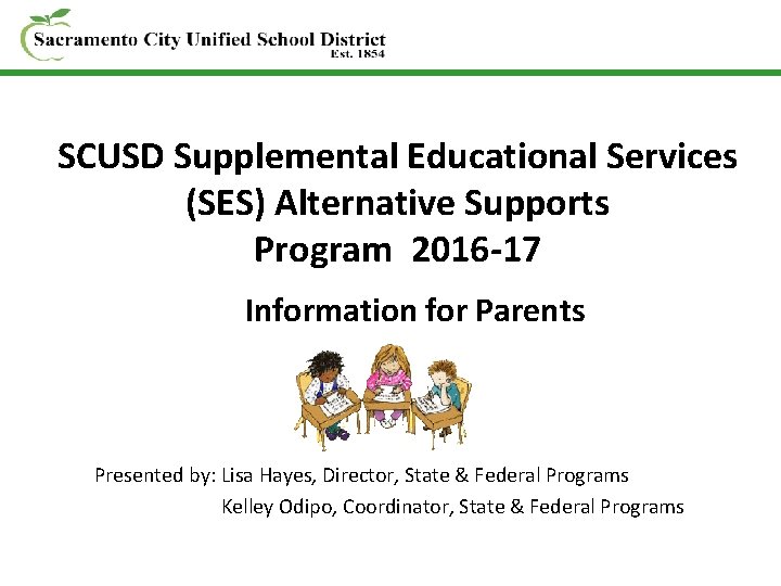 SCUSD Supplemental Educational Services (SES) Alternative Supports Program 2016 -17 Information for Parents Presented